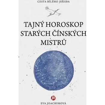 Tajný horoskop starých čínských mistrů