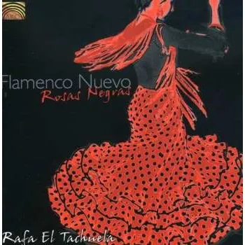 Zahraniční hudba CD Rafa El Tachuela: Flamenco Nuevo: Rosas Negras 2005