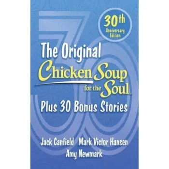 Chicken Soup for the Soul 30th Anniversary Edition - Amy Newmark