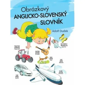 Slovenský jazyk Obrázkový anglicko-slovenský slovník - Adolf Dudek