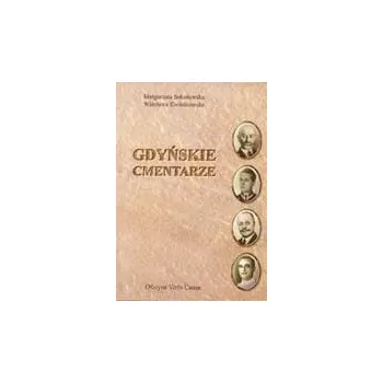 Umění Gdyńskie cmentarze. O twórcach miasta, portu i floty Małgorzata Sokołowska