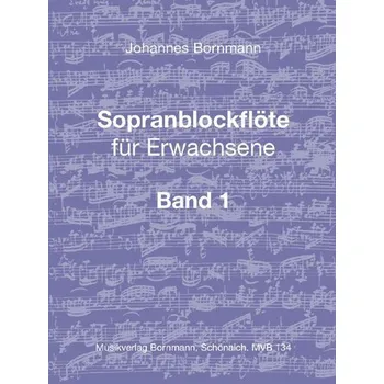 Sopranblockflöte für Erwachsene Bd. 1 - Bornmann, Johannes