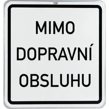 Dopravní značení Dopravní značka – Mimo dopravní obsluhu, 500 x 500 mm