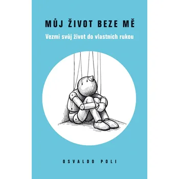 Paulínky Můj život beze mě Vezmi svůj život do vlastních rukou