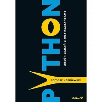 Technika Python. Zbiór zadań z rozwiązaniami - Tomasz Jaśniewski
