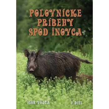 Příroda Poľovnícke príbehy spod Inovca 1.diel - Igor Vojta