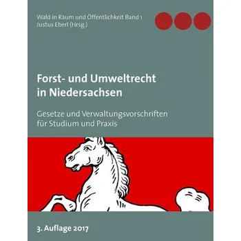 Forst- und Umweltrecht in Niedersachsen - Eberl, Justus [DE] (2017, Brožovaná, Books on Demand)