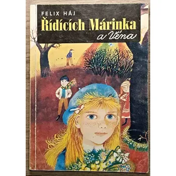 Řídících Márinka a Véna - Felix Háj (p)