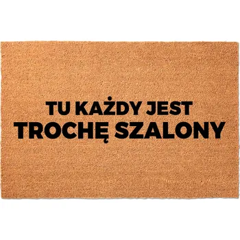 Rohožka KOKOSOVÁ VSTUPNÍ ROHOŽKA PŘED DVEŘE 40X60 CM - VTIPNÁ: KAŽDÝ JE BLÁZEN