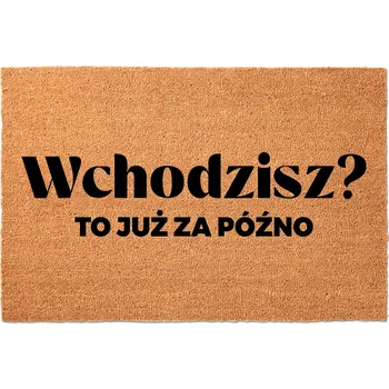 Rohožka KOKOSOVÁ ROHOŽKA PŘED DVEŘE S VTIPEM - UŽ JE POZDĚ
