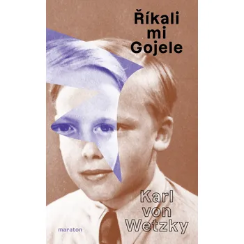 Kniha Říkali mi Gojele - Karl von Wetzky - e-kniha