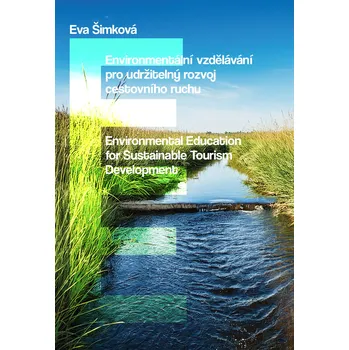Přírodní věda Environmentální vzdělávání pro udržitelný rozvoj cestovního ruchu / Environmental Educatio