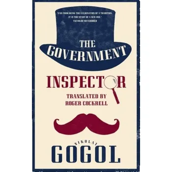 Populárně naučná literatura pro dospělé The Government Inspector: New Translation - Gogol Nikolai