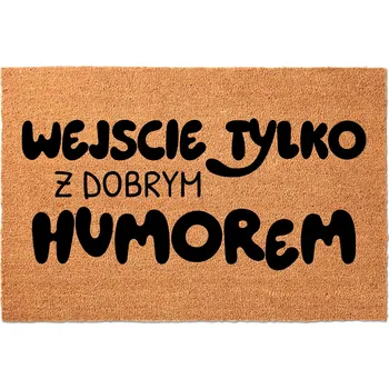 Rohožka KOKOSOVÁ VSTUPNÍ ROHOŽKA 40X60CM - VTIPNÁ S NÁPISEM "JEN S DOBROU NÁLADOU"