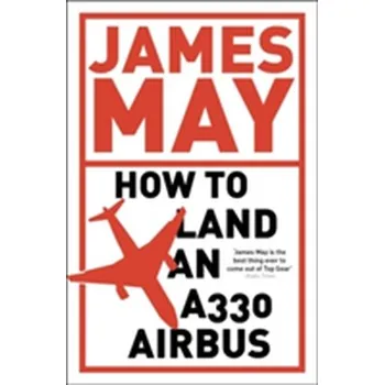 How to Land an A330 Airbus - James May