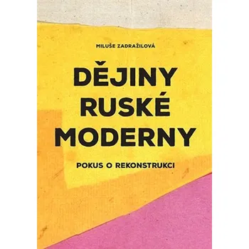 Umění Dějiny ruské moderny - Pokus o rekonstrukci