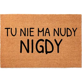 Rohožka KOKOSOVÁ VSTUPNÍ ROHOŽKA 40X60 KE DVEŘÍM VTIPNÁ ZÁBAVNÁ TADY NENÍ NUDA