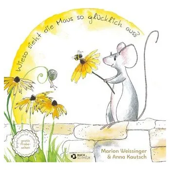 Pohádka Wieso sieht die Maus so glücklich aus? - Weissinger, Marion