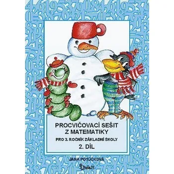 Přírodní věda Procvičovací sešit z matematiky pro 3. ročník základní školy: 2. díl - Jana Potůčková (2019, brožovaná)