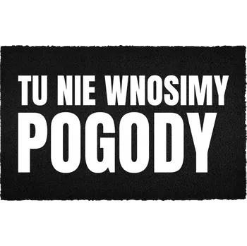 Rohožka VCHODOVÁ ROHOŽKA 40X60CM ČERNÁ KOKOSOVÁ S VTIPEM "POČASÍ NENOSÍME"