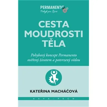 Cesta moudrosti těla - Kateřina Macháčová [čeština] (Kniha)