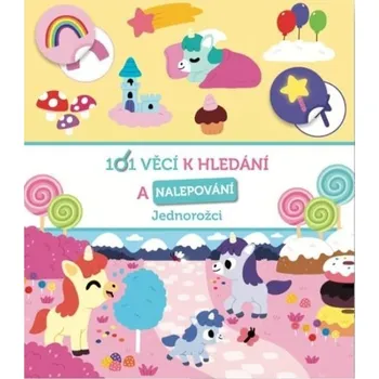 101 věcí k hledání a nalepování Jednorožci