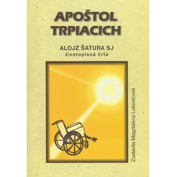 Apoštol trpiacich - Magdaléna Lukovičová