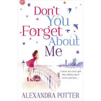 Kniha Don´t You Forget About Me - Alexandra Potter