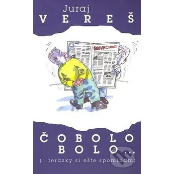 Kniha Čo bolo bolo - Juraj Vereš Vydavateľstvo Michala Vaška