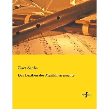 Das Lexikon der Musikinstrumente - Sachs, Curt [DE] (2019, Brožovaná, Vero Verlag)