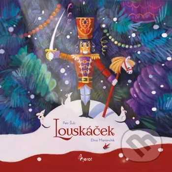 Louskáček - Petr Šulc, Elina Marianchik (Ilustrátor) Pierot