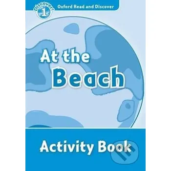 Anglický jazyk Oxford Read and Discover: Level 1 - At the Beach Activity Book - Rachel Bladon Oxford University Press
