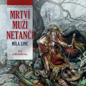 Mrtví muži netančí - Míla Linc Straky na vrbě