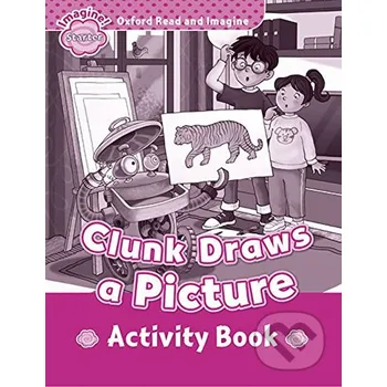 Anglický jazyk Oxford Read and Imagine: Level Starter - Clunk Draws a Picture Activity Book - Paul Shipton Oxford University Press
