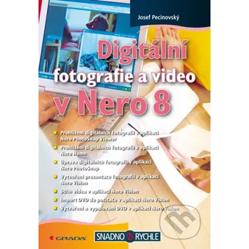 Kniha Digitální fotografie a video v Nero 8 - Josef Pecinovský Grada