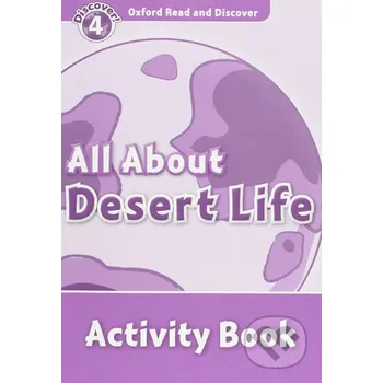 Anglický jazyk Oxford Read and Discover: Level 4 - All ABout Desert Life Activity Book - Julie Penn Oxford University Press