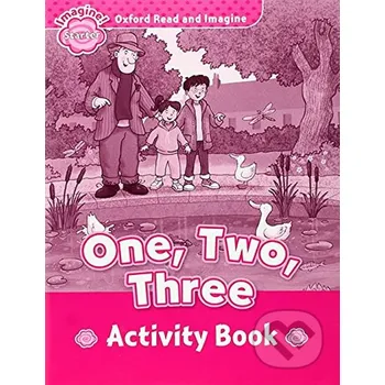 Anglický jazyk Oxford Read and Imagine: Level Starter - One, Two, Three Activity Book - Paul Shipton Oxford University Press