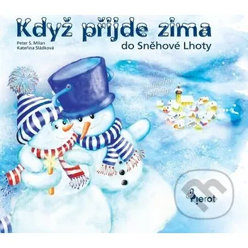 Kniha Když přijde zima do Sněhové Lhoty - Petr S. Milan Pierot