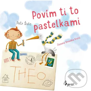 Povím ti to pastelkami - Petr Šulc, Zuzana Dreadka Krutá Pierot