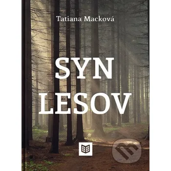 Kniha Syn lesov - Tatiana Macková Tatiana Macková