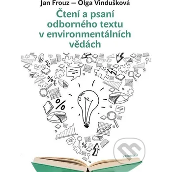 Čtení a psaní odborného textu v environmentálních vědách - Jan Frouz, Olga Vindušková Karolinum