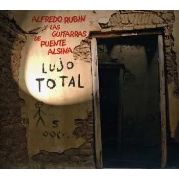 Zahraniční hudba CD Alfredo Tape Rubín Y Las Guitarras de Puente Alsina: Lujo Total 2004