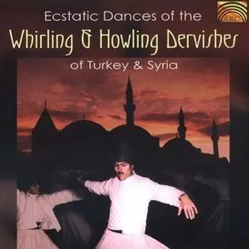 Zahraniční hudba CD Mevlevi: Ecstatic Dances Of The Whirling & Howling Dervishes Of Turkey & Syria 2002