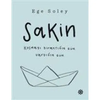 Sakin - Soley, Ege