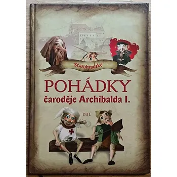 Pohádka Starohradské pohádky čaroděje Archibalda I. díl I. - Rudolf Suk