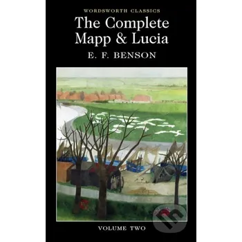 The Complete Mapp and Lucia Volume Two - E.F. Benson Wordsworth