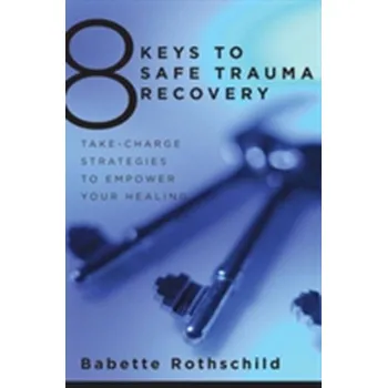 Kniha 8 Keys to Safe Trauma Recovery - Rothschild Babette