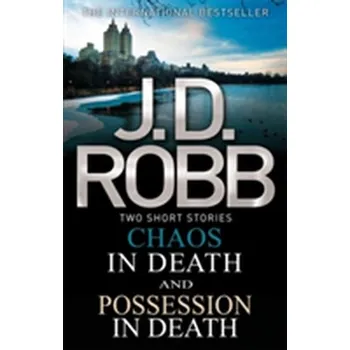 Chaos in Death/Possession in Death - Robb J.D