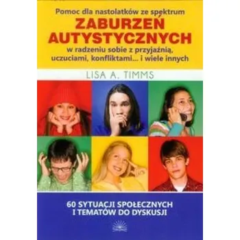Pomoc dla nastol. ze spekt. zaburzeń autystycznych - Timms Lisa A.