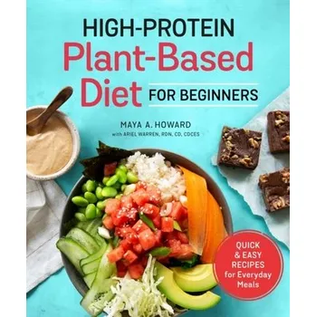 High-Protein Plant-Based Diet for Beginners - Howard, Maya A. (Maya A. Howard); Warren, Ariel (Ariel Warren)